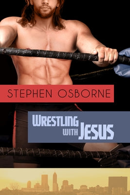 Wrestling with Jesus by Osborne, Stephen