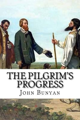 The Pilgrim's Progress John Bunyan by Benitez, Paula