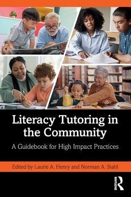 Literacy Tutoring in the Community: A Guidebook for High Impact Practices by Henry, Laurie A.