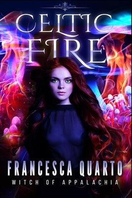 Celtic Fire by Quarto, Francesca