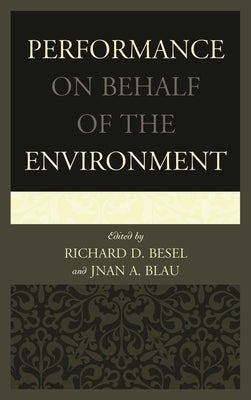 Performance on Behalf of the Environment by Bodkin, Alison