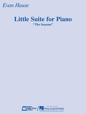 Little Suite for Piano: The Seasons by Hause, Evan
