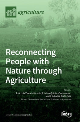 Reconnecting People with Nature through Agriculture by Luis Vicente-Vicente, Jos´e
