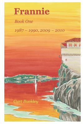 Frannie, Book One: 1987-1990, 2009-2010 by Buckley, Curt