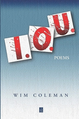 I.O.U.: Poems by Coleman, Wim