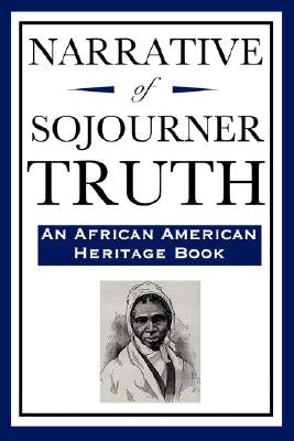 Narrative of Sojourner Truth (An African American Heritage Book) by Truth, Sojourner
