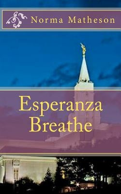 Esperanza Breathe by Matheson, Norma