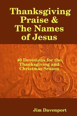 Thanksgiving Praise & The Names of Jesus by Davenport, Jim