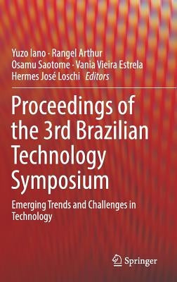 Proceedings of the 3rd Brazilian Technology Symposium: Emerging Trends and Challenges in Technology by Iano, Yuzo