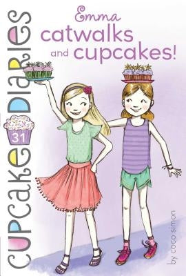Emma Catwalks and Cupcakes!: Volume 31 by Simon, Coco