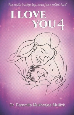 I Love You 4 by Mukherjee Mullick, Paramita