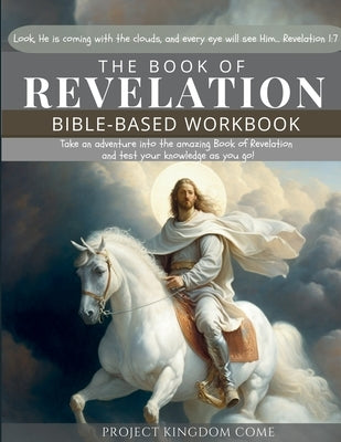 The Book of Revelation I Kids Workbook to Help Children Study and Understand the Bible I Biblical quizzes for kids ages 9 and above: Bible-Based Workb by Kariuki, Florence