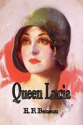 Queen Lucia by E. F. Benson