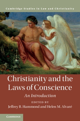 Christianity and the Laws of Conscience: An Introduction by Hammond, Jeffrey B.