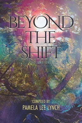 Beyond The Shift: Volume One by Burton, Wendy S.