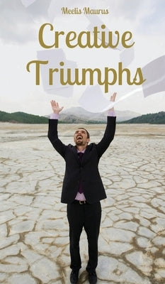 Creative Triumphs by Maurus, Meelis