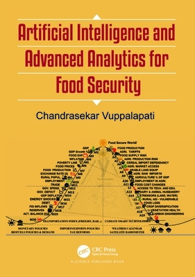 Artificial Intelligence and Advanced Analytics for Food Security by Vuppalapati, Chandrasekar