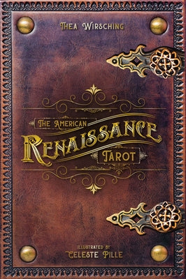 The American Renaissance Tarot by Wirsching, Thea