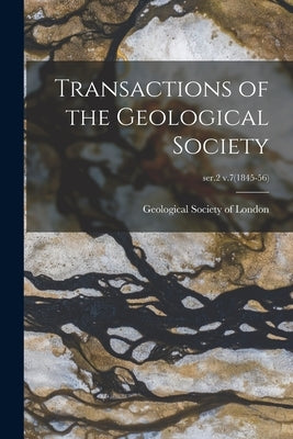 Transactions of the Geological Society; ser.2 v.7(1845-56) by Geological Society of London