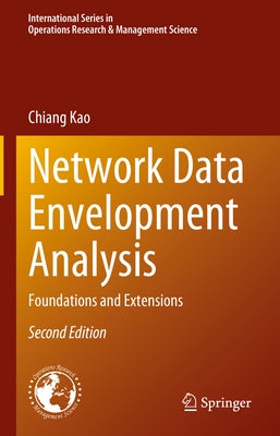 Network Data Envelopment Analysis: Foundations and Extensions by Kao, Chiang