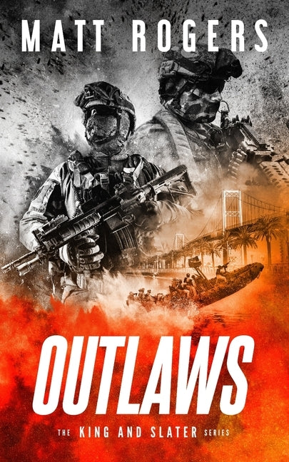 Outlaws: A King & Slater Thriller by Rogers, Matt