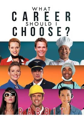 What Career Should I Choose? by Rabbit