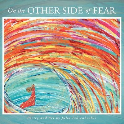 On the Other Side of Fear by Fehrenbacher, Julia
