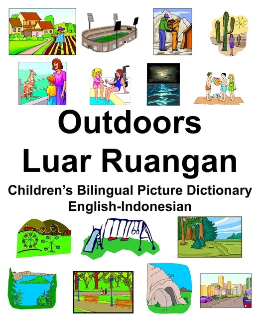 English-Indonesian Outdoors/Luar Ruangan Children's Bilingual Picture Dictionary by Carlson, Richard