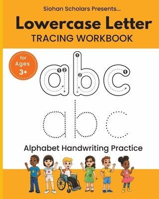 Lowercase Letter Tracing Workbook by Scholars, Siohan