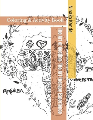 The Art of Rooting: The Art Therapy Experience: Coloring & Activity Book by Kande', N'Nako