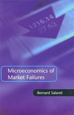 Microeconomics of Market Failures by Salanie, Bernard