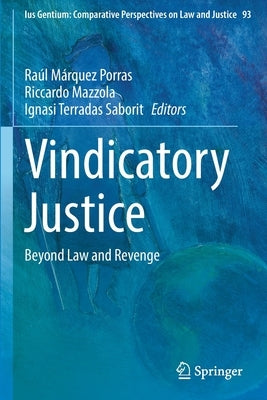 Vindicatory Justice: Beyond Law and Revenge by Márquez Porras, Raúl