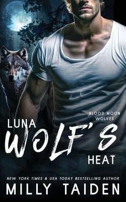 Luna Wolf's Heat by Taiden, Milly