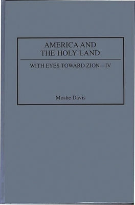 America and the Holy Land by Davis, Moshe