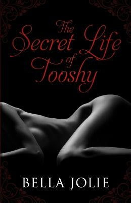 The Secret Life of Tooshy by Cavanaugh, Nikia
