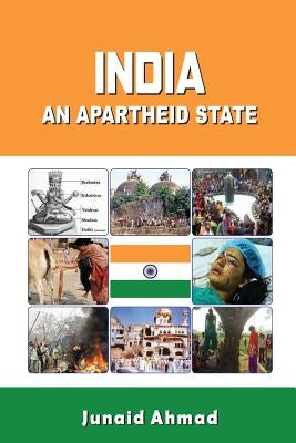 India: An Apartheid State by Ahmad, Junaid