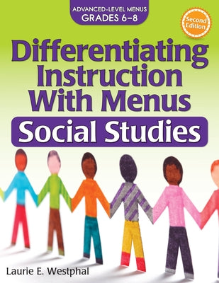 Differentiating Instruction with Menus: Social Studies (Grades 6-8) by Westphal, Laurie E.