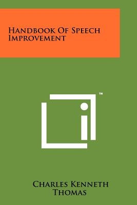 Handbook Of Speech Improvement by Thomas, Charles Kenneth