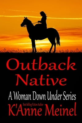 Outback Native by Meinel, K'Anne