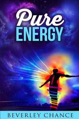 Pure Energy by Chance, Beverley