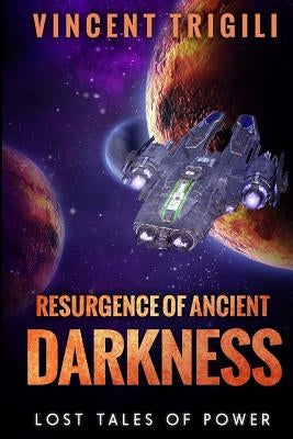 The Lost Tales of Power Volume IV - Resurgence of Ancient Darkness by Trigili, Vincent