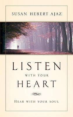 Listen With Your Heart by Ajaz, Susan Hebert