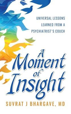 A Moment of Insight by Bhargave, Suvrat