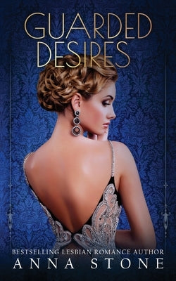 Guarded Desires by Stone, Anna