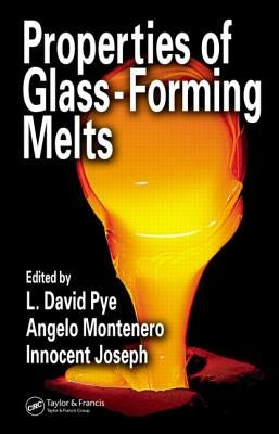 Properties of Glass-Forming Melts by Pye, David