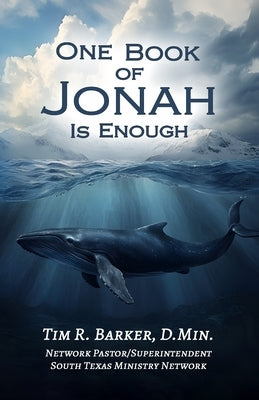 One Book of Jonah Is Enough by Barker, Tim R.