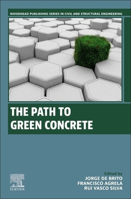 The Path to Green Concrete by de Brito, Jorge