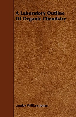 A Laboratory Outline Of Organic Chemistry by Jones, Lauder William