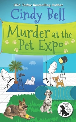 Murder at the Pet Expo by Bell, Cindy