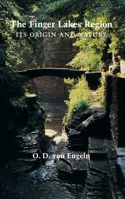 The Finger Lakes Region by Von Engeln, O. D.